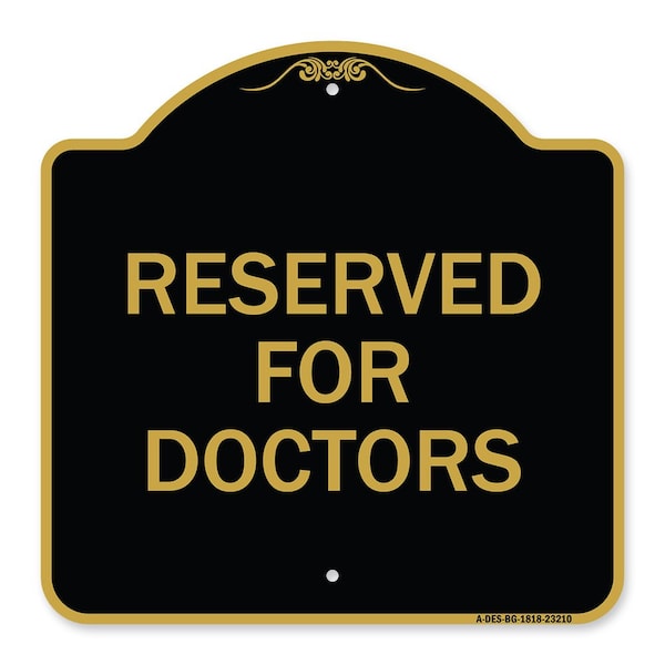 Signmission Designer Series Sign-Reserved for Doctors, Black & Gold Aluminum Sign, 18" x 18", BG-1818-23210 A-DES-BG-1818-23210 - main